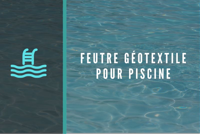 feutre geotextile pour piscine